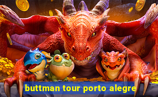 buttman tour porto alegre